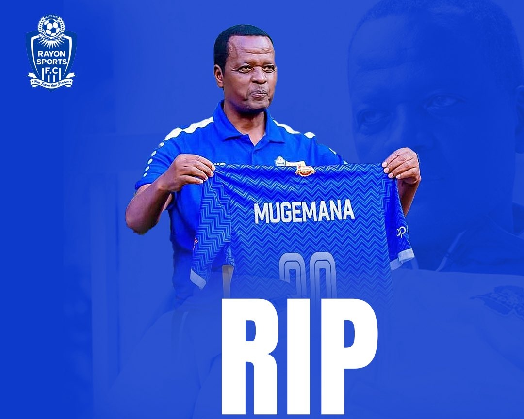 Dr. Mugemana wari umaze imyaka 30 ari umuganga wa Rayon Sports yitabye Imana