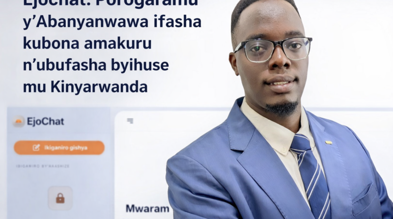 Menya ‘Ejochat’: Porogaramu nshya ya AI yakozwe n’Abanyarwanda